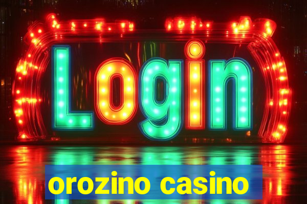 orozino casino